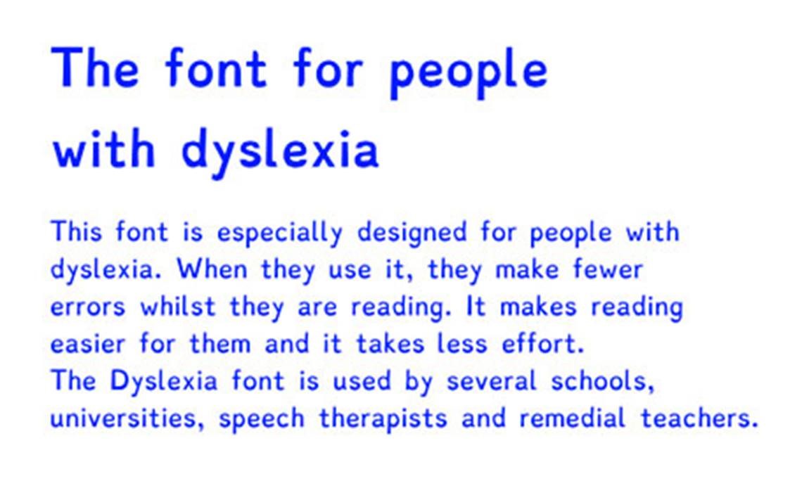 Christian Boer's Dyslexie is a typeface for people with dyslexia.